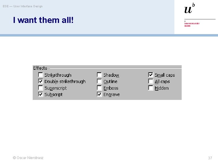 ESE — User Interface Design I want them all! © Oscar Nierstrasz 37 