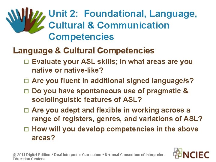 Unit 2: Foundational, Language, Cultural & Communication Competencies Language & Cultural Competencies Evaluate your