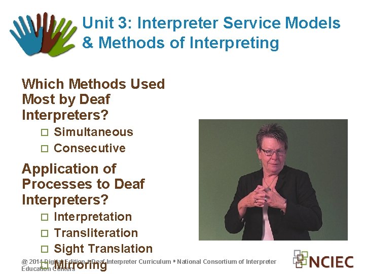 Unit 3: Interpreter Service Models & Methods of Interpreting Which Methods Used Most by