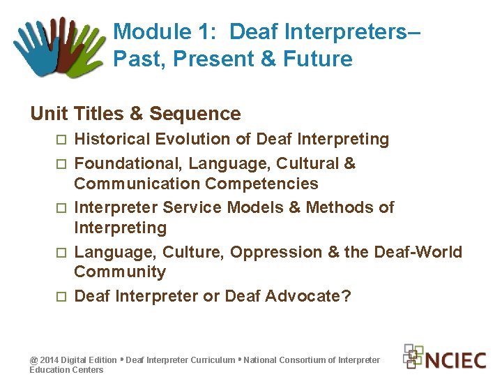 Module 1: Deaf Interpreters– Past, Present & Future Unit Titles & Sequence Historical Evolution