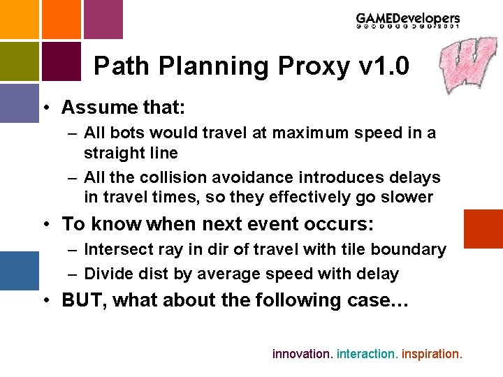 Path Planning Proxy v 1. 0 • Assume that: – All bots would travel