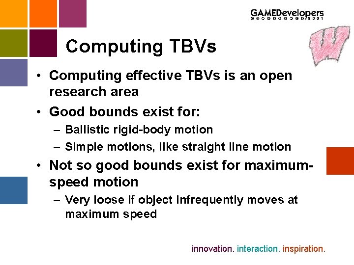 Computing TBVs • Computing effective TBVs is an open research area • Good bounds
