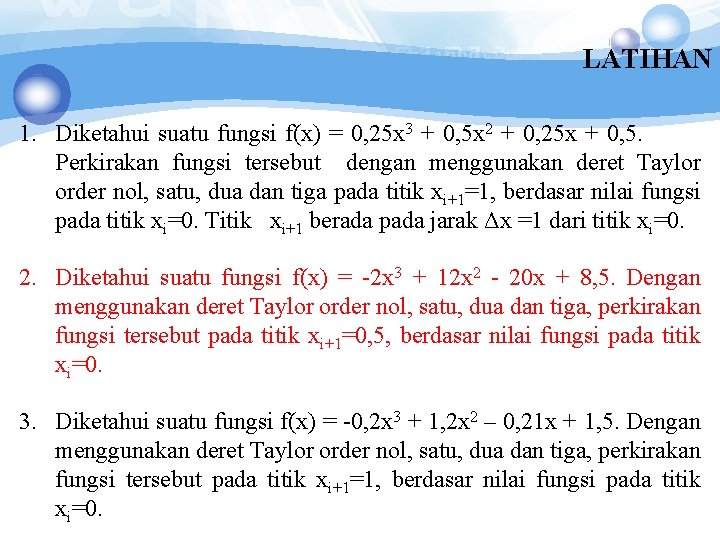 LATIHAN 1. Diketahui suatu fungsi f(x) = 0, 25 x 3 + 0, 5 LATIHAN 1. Diketahui suatu fungsi f(x) = 0, 25 x 3 + 0, 5