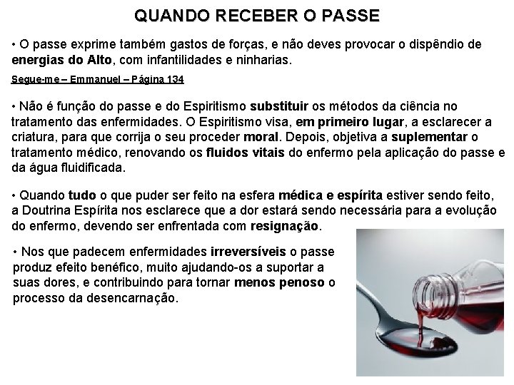 QUANDO RECEBER O PASSE • O passe exprime também gastos de forças, e não