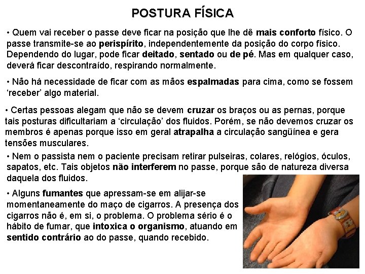 POSTURA FÍSICA • Quem vai receber o passe deve ficar na posição que lhe