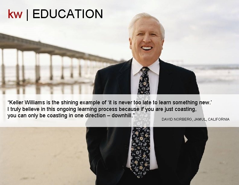 kw | EDUCATION “Keller Williams is the shining example of ‘it is never too