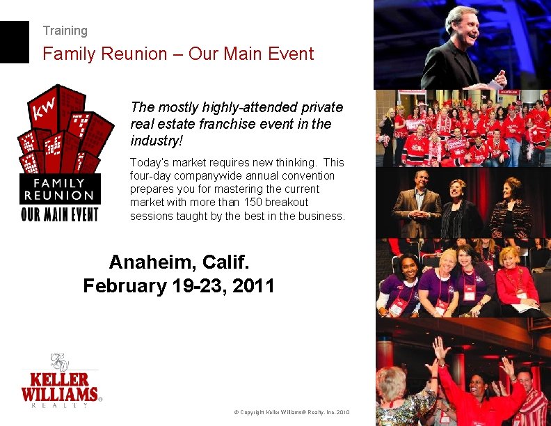 Training Family Reunion – Our Main Event The mostly highly-attended private real estate franchise