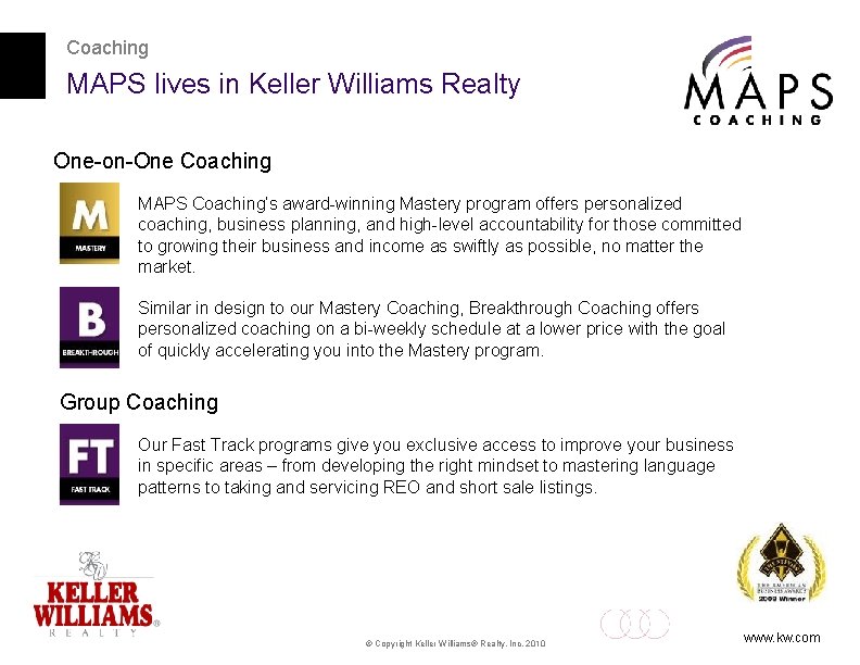 Coaching MAPS lives in Keller Williams Realty One-on-One Coaching MAPS Coaching’s award-winning Mastery program