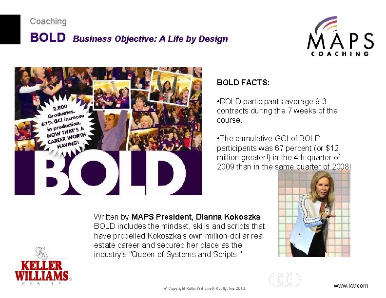 Coaching BOLD Business Objective: A Life by Design BOLD FACTS: • BOLD participants average