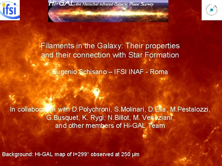 Filaments in the Galaxy: Their properties and their connection with Star Formation Eugenio Schisano