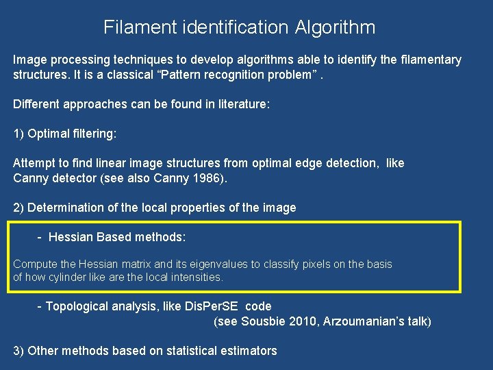 Filament identification Algorithm Image processing techniques to develop algorithms able to identify the filamentary