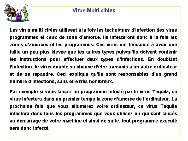 Virus Multi cibles Les virus multi cibles utilisent à la fois les techniques d’infection