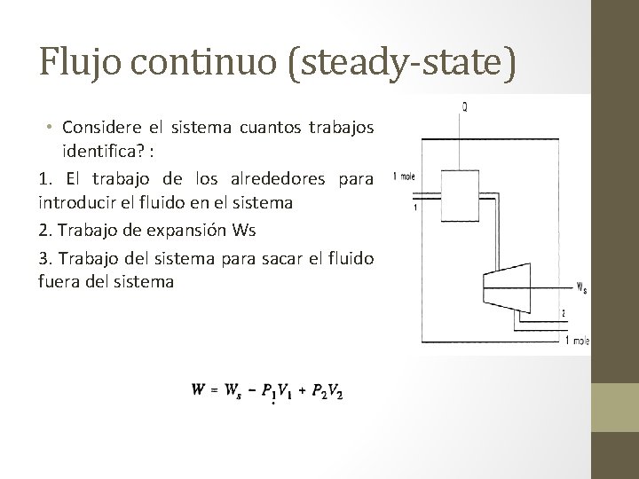 Flujo continuo (steady-state) • Considere el sistema cuantos trabajos identifica? : 1. El trabajo