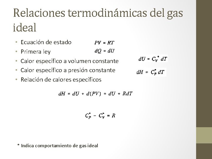 Relaciones termodinámicas del gas ideal • • • Ecuación de estado Primera ley Calor