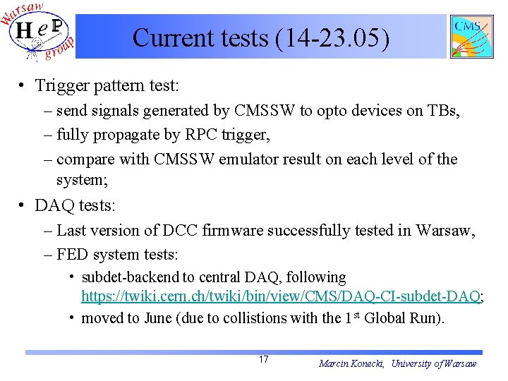 Current tests (14 -23. 05) • Trigger pattern test: – send signals generated by