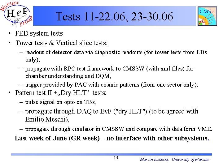 Tests 11 -22. 06, 23 -30. 06 • FED system tests • Tower tests