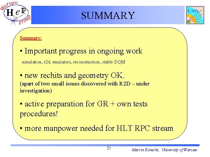 SUMMARY Summary: • Important progress in ongoing work simulation, r 2 d, emulators, reconstruction,