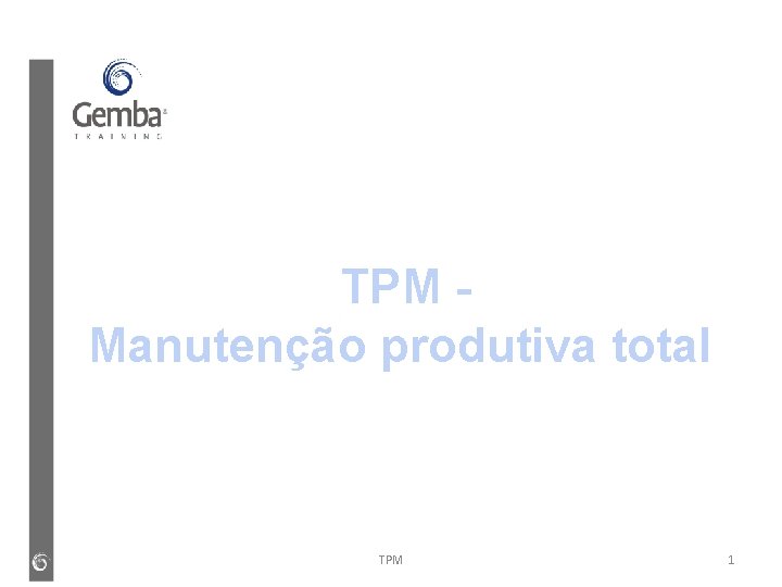 TPM Manutenção produtiva total TPM 1 TPM Manutenção produtiva total TPM 1