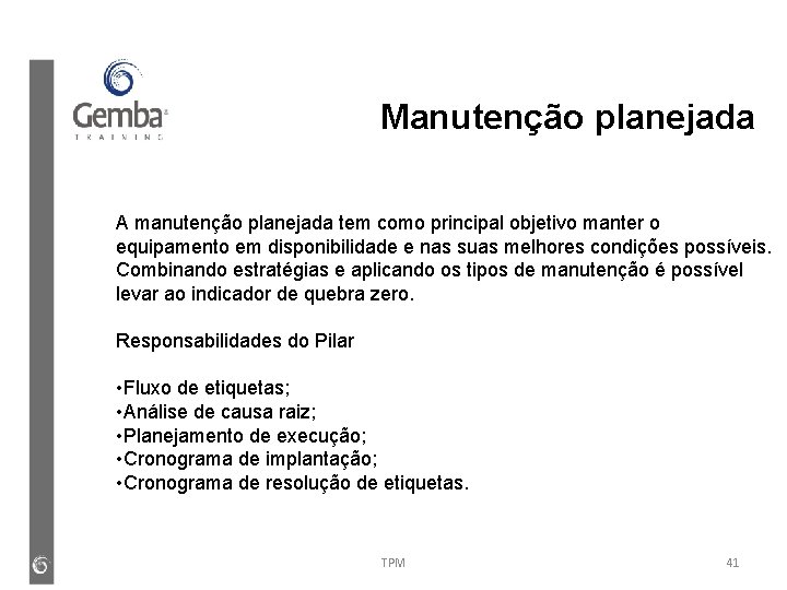 Manutenção planejada A manutenção planejada tem como principal objetivo manter o equipamento em disponibilidade Manutenção planejada A manutenção planejada tem como principal objetivo manter o equipamento em disponibilidade