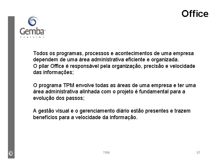 Office Todos os programas, processos e acontecimentos de uma empresa dependem de uma área Office Todos os programas, processos e acontecimentos de uma empresa dependem de uma área