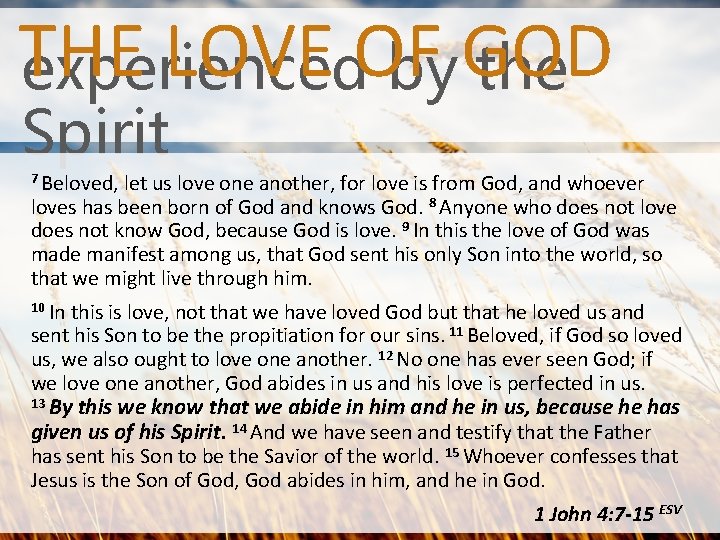 THE LOVE OF GOD experienced by the Spirit 7 Beloved, let us love one