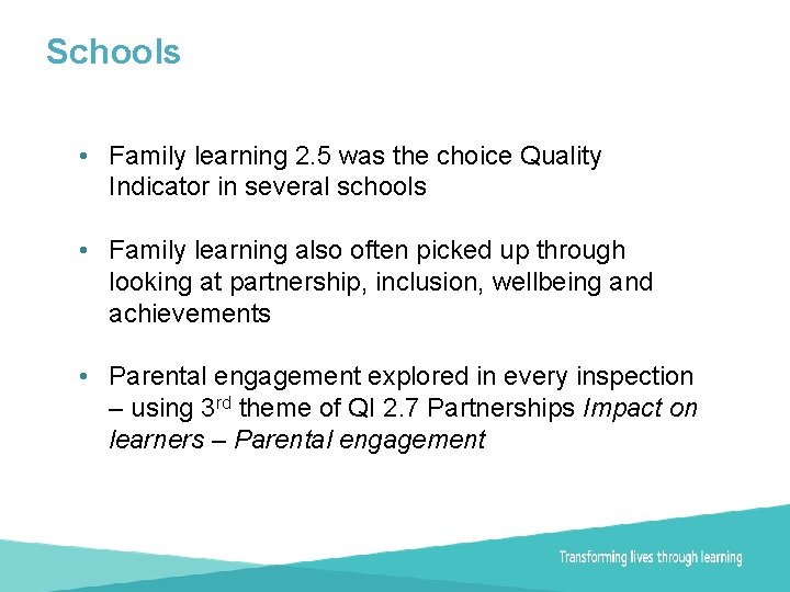 Schools • Family learning 2. 5 was the choice Quality Indicator in several schools