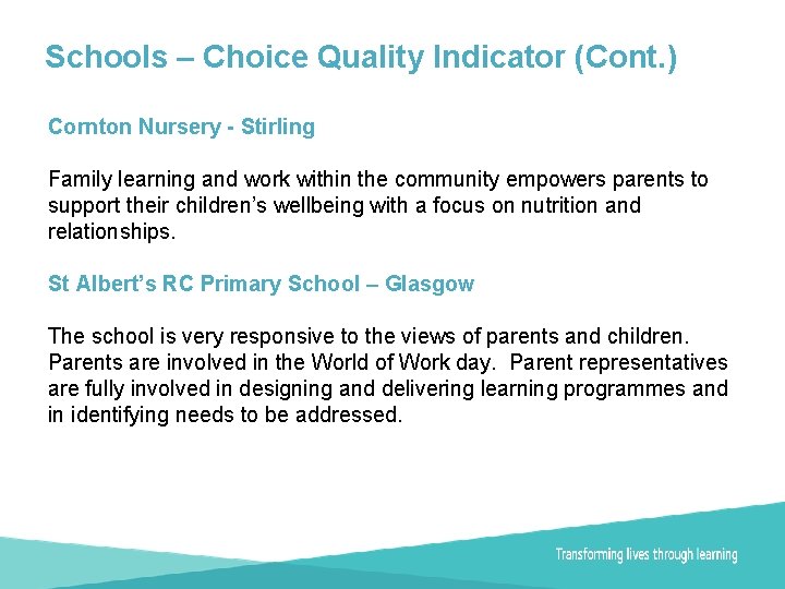 Schools – Choice Quality Indicator (Cont. ) Cornton Nursery - Stirling Family learning and