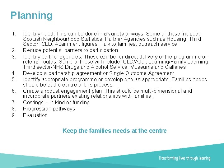 Planning 1. 2. 3. 4. 5. 6. 7. 8. 9. Identify need. This can