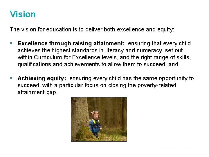 Vision The vision for education is to deliver both excellence and equity: • Excellence