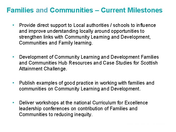 Families and Communities – Current Milestones • Provide direct support to Local authorities /