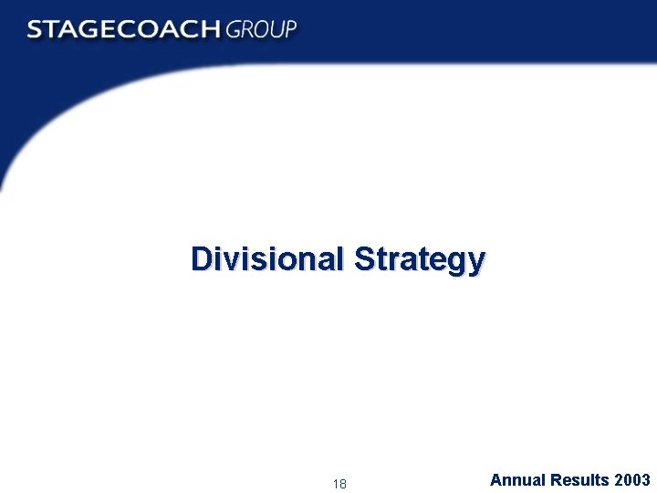 Divisional Strategy 18 Annual Results 2003 