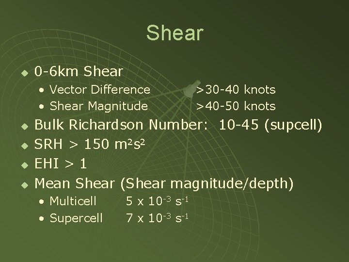 Shear u 0 -6 km Shear • Vector Difference • Shear Magnitude u u