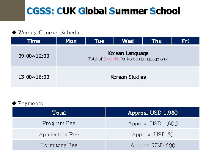 CGSS: CUK Global Summer School u Weekly Course Schedule Time Mon Tue Wed Thu