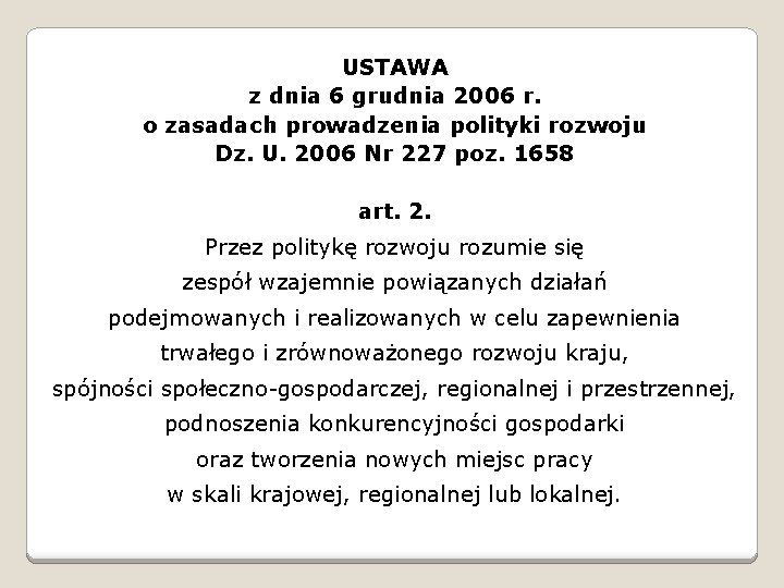 USTAWA z dnia 6 grudnia 2006 r. o zasadach prowadzenia polityki rozwoju Dz. U.