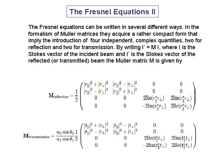 The Fresnel Equations II The Fresnel equations can be written in several different ways.