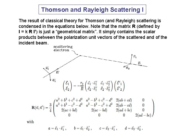 Thomson and Rayleigh Scattering I The result of classical theory for Thomson (and Rayleigh)