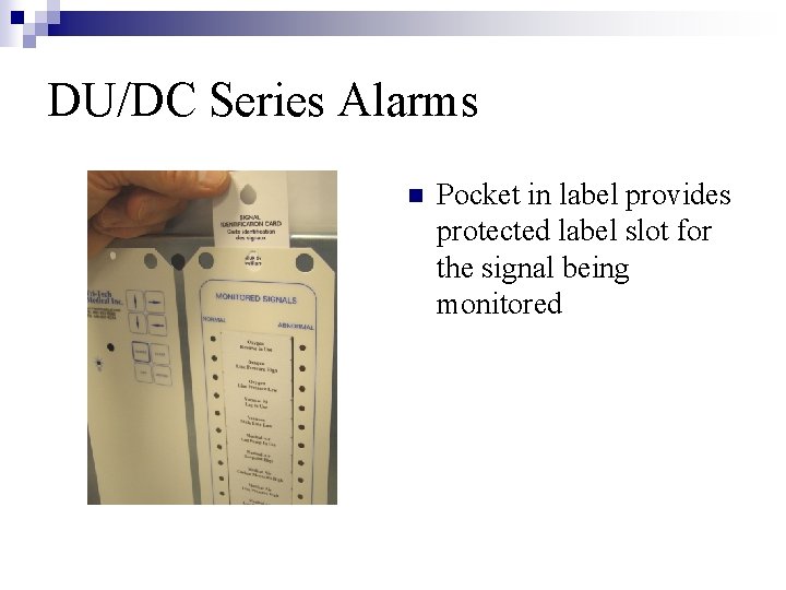 DU/DC Series Alarms n Pocket in label provides protected label slot for the signal