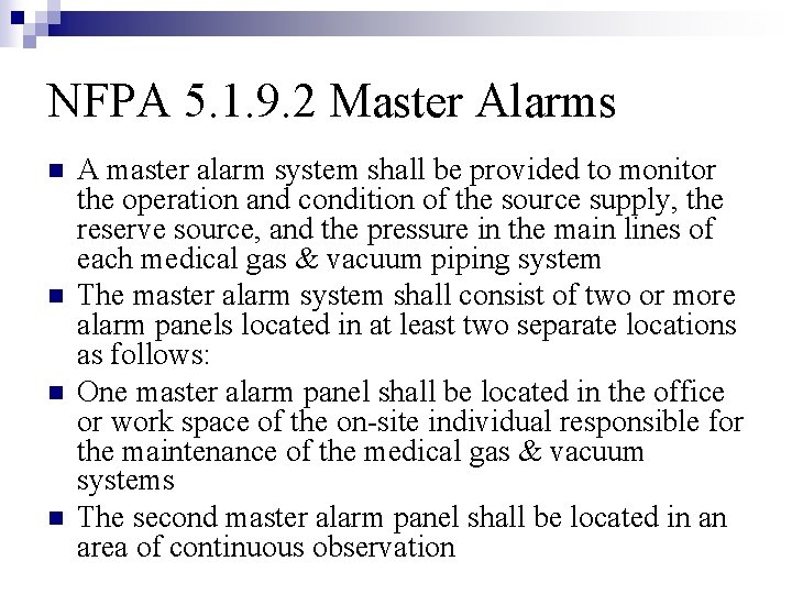 NFPA 5. 1. 9. 2 Master Alarms n n A master alarm system shall