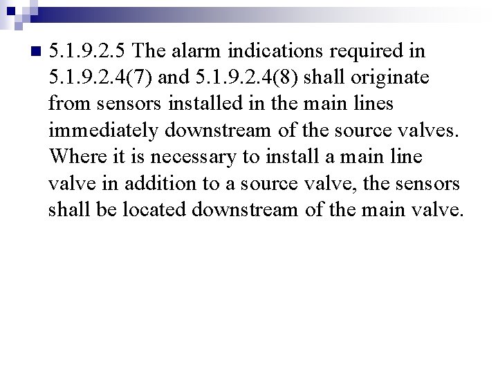n 5. 1. 9. 2. 5 The alarm indications required in 5. 1. 9.