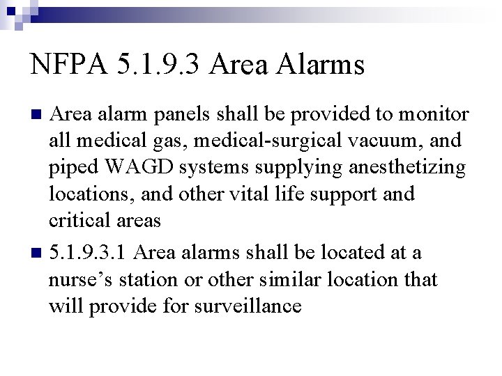 NFPA 5. 1. 9. 3 Area Alarms Area alarm panels shall be provided to