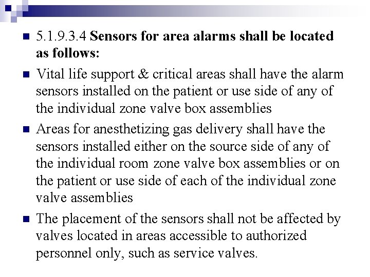 n n 5. 1. 9. 3. 4 Sensors for area alarms shall be located