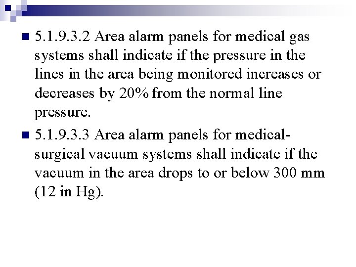 5. 1. 9. 3. 2 Area alarm panels for medical gas systems shall indicate