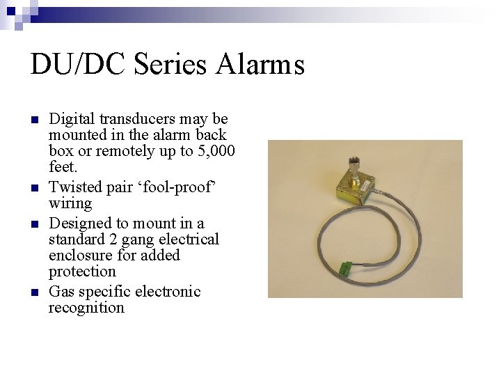 DU/DC Series Alarms n n Digital transducers may be mounted in the alarm back