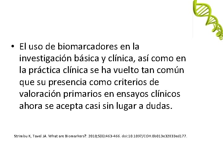  • El uso de biomarcadores en la investigación básica y clínica, así como