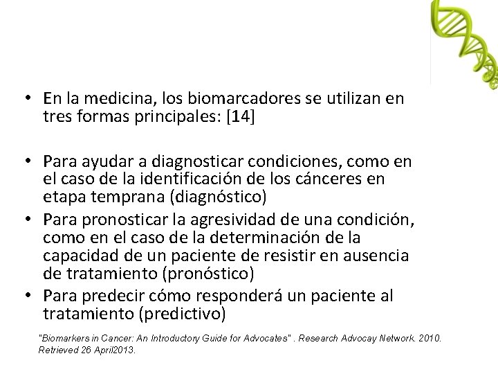  • En la medicina, los biomarcadores se utilizan en tres formas principales: [14]