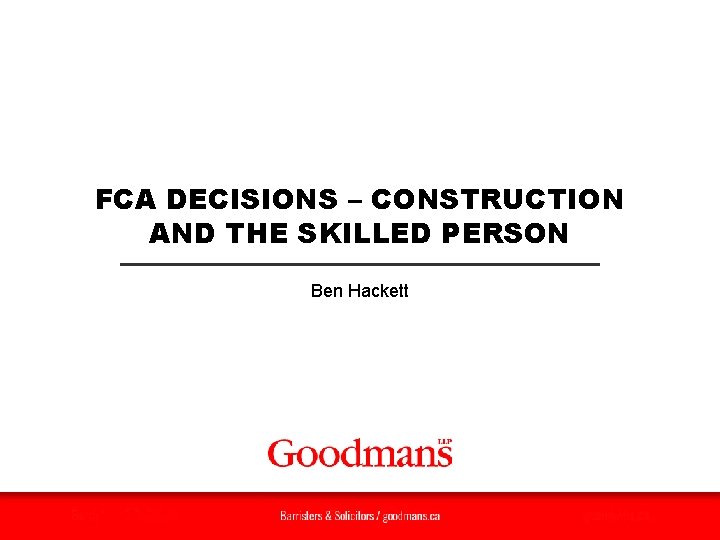 FCA DECISIONS – CONSTRUCTION AND THE SKILLED PERSON Ben Hackett 
