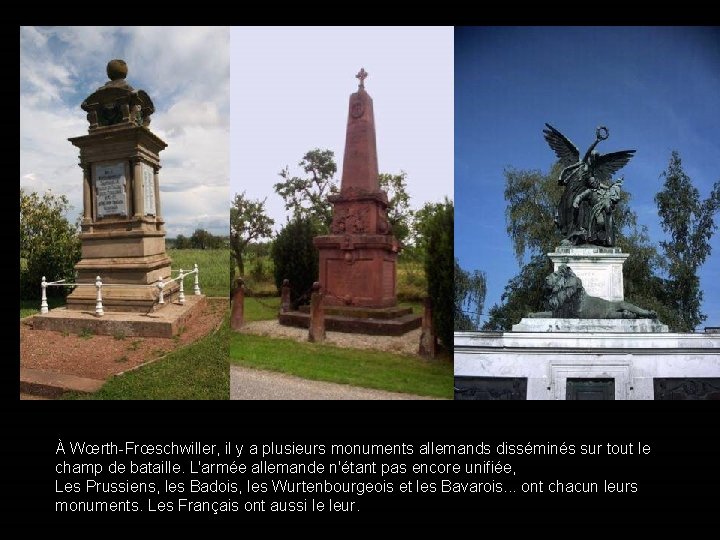 À Wœrth-Frœschwiller, il y a plusieurs monuments allemands disséminés sur tout le champ de