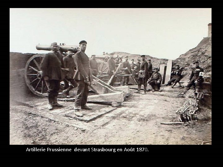 Artillerie Prussienne devant Strasbourg en Août 1870. 