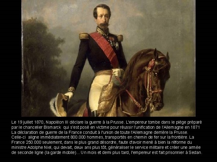 Le 19 juillet 1870, Napoléon III déclare la guerre à la Prusse. L'empereur tombe