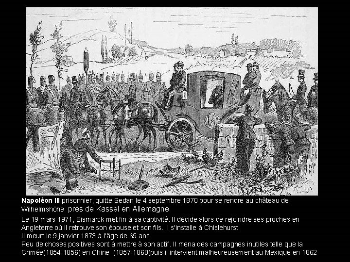 Napoléon III prisonnier, quitte Sedan le 4 septembre 1870 pour se rendre au château